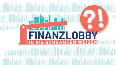 FAQ: Finanzlobby in die Schranken weisen! 