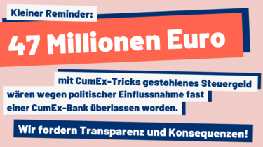 47 Millionen Euro mit CumEx-Tricks gestohlenes Steuergeld wären wegen politischer Einflussnahme fast einer CumEx-Bank überlassen worden.