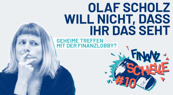 Finanzschelle #10 Olaf Scholz und die Finanzlobby